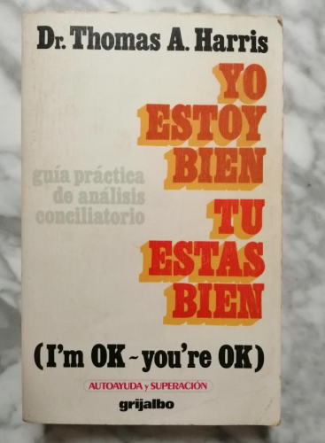 Portada del libro de YO ESTOY BIEN TU ESTAS BIEN. Dr. Thomas A.Harris
