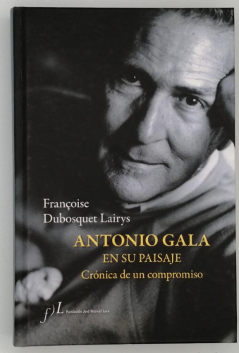 Portada del libro de ANTONIO GALA EN SU PAISAJE. FRANCOISE DUBOSQUET LAIRYS