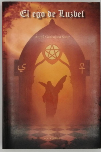 Portada del libro de EL EGO DE LUZBEL. ÁNGEL GARBAJOSA SOLER.