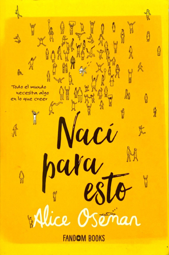 Book cover from NACI PARA ESTO. Alice Oseman