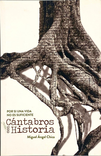 Portada del libro de CÁNTABROS CON HISTORIA. MIGUEL ÁNGEL CHICA.