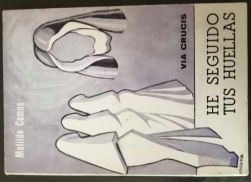 Portada del libro de He seguido tus huellas. Vía Crucis Matilde Camus.