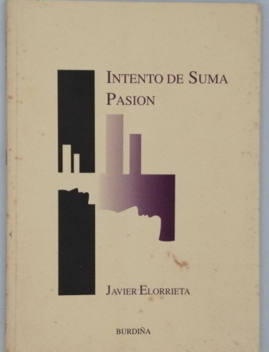 Portada del libro de INTENTO DE SUMA PASIÓN. JAVIER ELORRIETA.