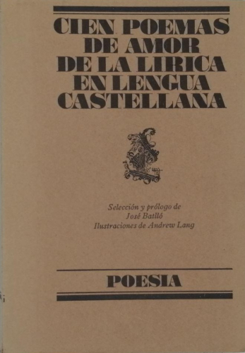 Portada del libro de CIEN POEMAS DE AMOR DE LA LÍRICA EN LENGUA CASTELLANA.