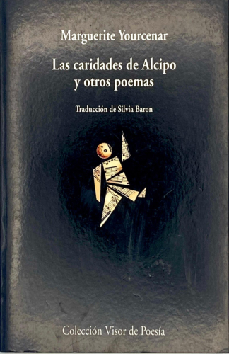 Portada del libro de Marguerite Yourcenar - Las caridades de Alcipo y otros poemas