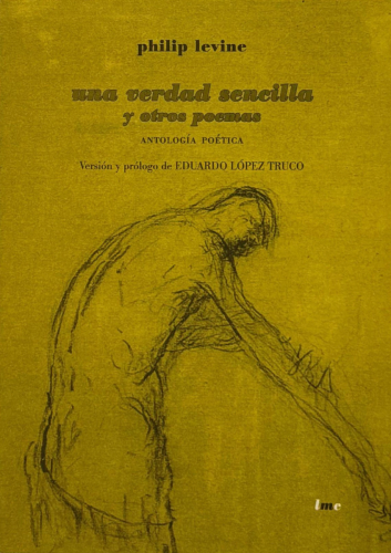 Portada del libro de Philip Levine - Una verdad sencilla y otros poemas