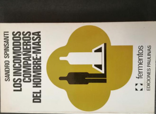 Book cover from Los incómodos compañeros del hombre-masa. Sandro Spinsanti