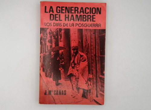 Portada del libro de LA GENERACIÓN EL HAMBRE. LOS DÍAS DE LA POSGUERRA. J. M