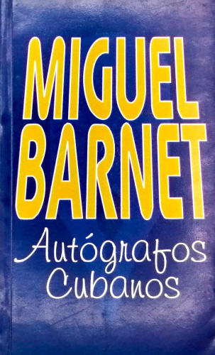 Portada del libro de AUTÓGRAFOS CUBANOS. MIGUEL BARNET. FIRMADO AUTOR