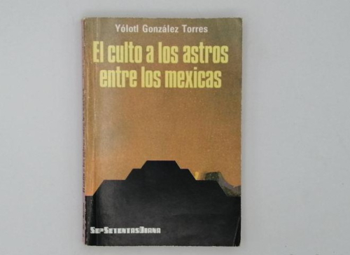 Portada del libro de EL CULTO A LOS ASTROS ENTRE LOS MEXICAS.