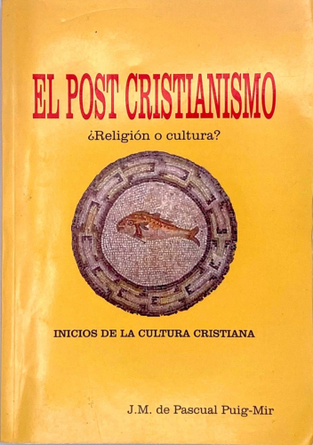 Portada del libro de EL POST CRISTIANISMO ¿RELIGIÓN O CULTURA? J. M