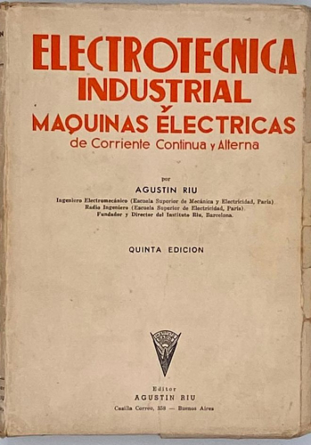 Portada del libro de ELECTROTÉCNICA INDUSTRIAL Y MÁQUINAS ELÉCTRICAS de Corrinte Continua Alterna - Agustín Riu