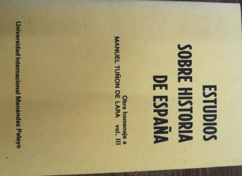 Portada del libro de ESTUDIOS SOBRE HISTORIA DE ESPAÑA. OBRA HOMENAJE A MANUEL TUÑON DE LARA