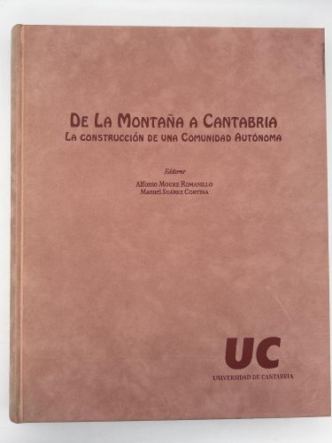 DE LA MONTAÑA A CANTABRIA, LA CONSTRUCCIÓN DE UNA COMUNIDAD AUTÓNOMA.