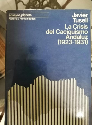 Portada del libro de LA CRISIS DEL CACIQUISMO ANDALUZ (1923-1930)