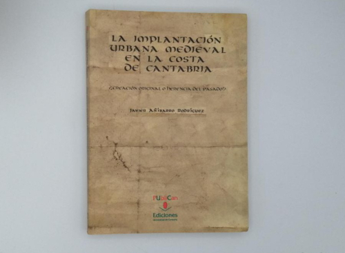 Portada del libro de LA IMPLANTACIÓN URBANA MEDIEVAL EN LA COSTA DE CANTABRIA.