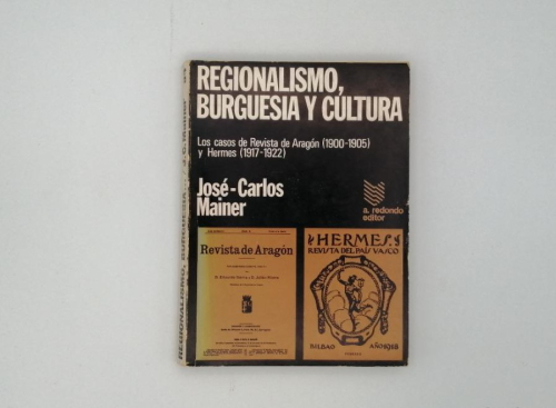 Portada del libro de REGIONALISMO, BURGUESÍA Y CULTURA