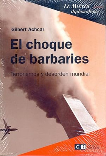 Portada del libro de El choque de barbaries Terrorismos y desorden mundial