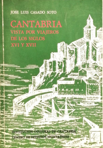 Portada del libro de CANTABRIA VISTA POR VIAJEROS DE LOS SIGLOS XVI Y XVII