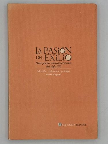 Portada del libro de La Pasion del Exilio. Diez Poetas Norteamericanas del Siglo Xx