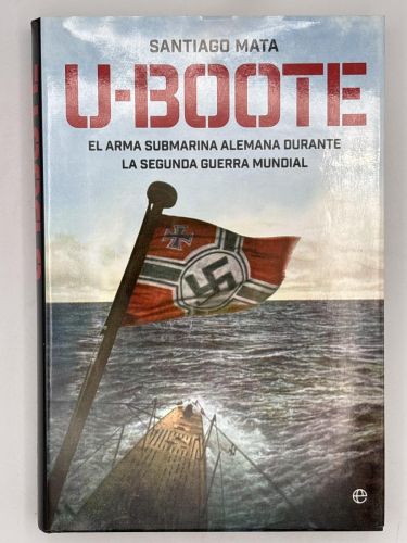 Portada del libro de U-boote. El arma submarina alemana durante la Segunda Guerra Mundial