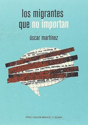 Portada del libro de Los migrantes que no importan
