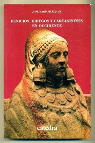 Book cover from FENICIOS, GRIEGOS Y CARTAGINESES EN OCCIDENTE