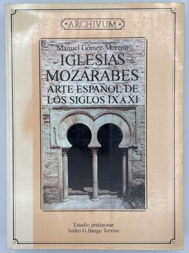 Portada del libro de Iglesias mozárabes. Arte español de los siglos IX-XI. 