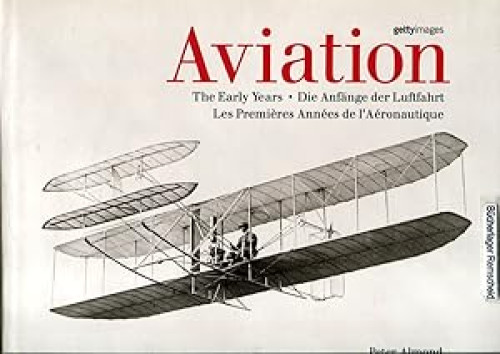 Portada del libro de Aviation. The Early Years / Die Anfange del Luftahrt / les Premieres Annees