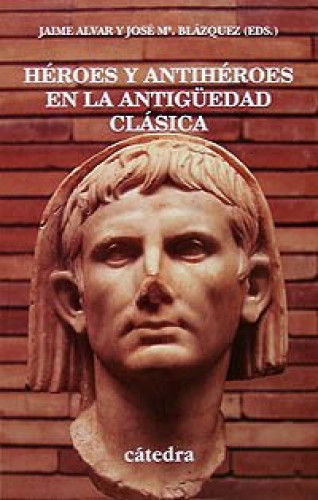 Portada del libro de Héroes y antihéroes en la antigüedad clásica