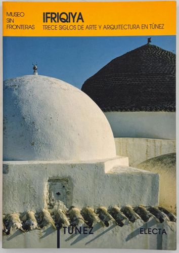 Book cover from Ifriqiya, trece siglos de arte y arquitectura en Túnez