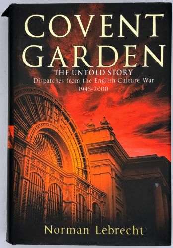 Portada del libro de Covent Garden: The Untold Story - Dispatches from the English Culture War, 1945-2000