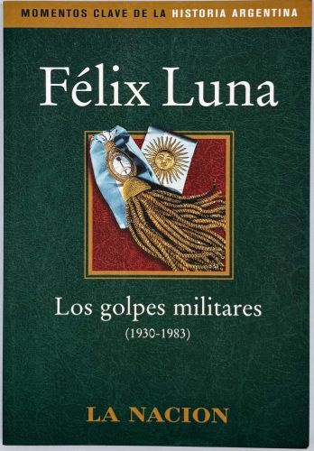 Portada del libro de Los golpes militares (1930 - 1983)