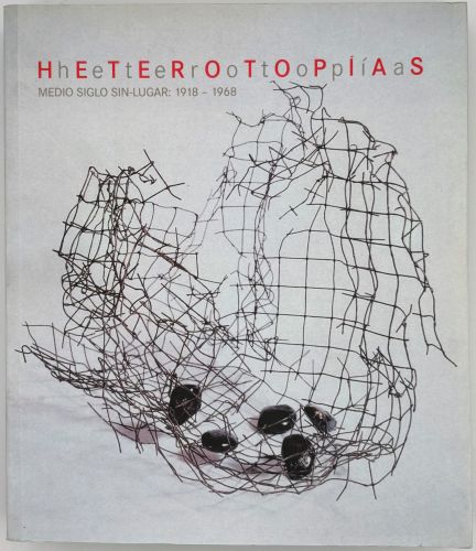 Book cover from Heterotopías. Medio siglo sin lugar 1918-1968