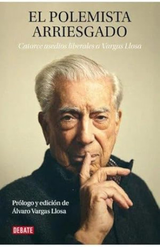 Portada del libro de El polemista arriesgado. Catorce asedios liberales a Mario Vargas Llosa