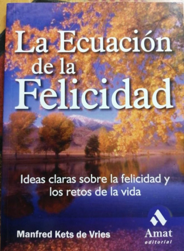 Portada del libro de LA ECUACIÓN DE LA FELICIDAD, POR MANFRED KETS DE VRIES.