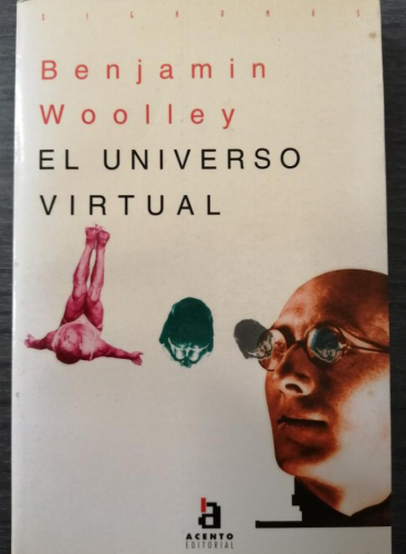 Portada del libro de EL UNIVERSO VIRTUAL, POR BENJAMÍN WOOLLEY.