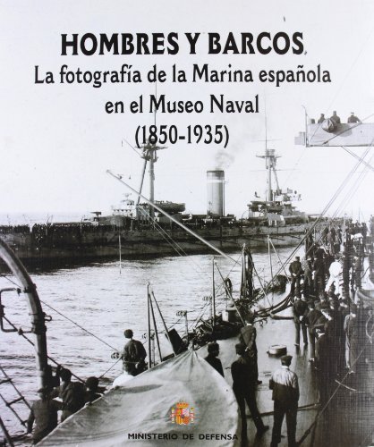 Portada del libro de Hombres y barcos. La fotografía de la Marina española en el Museo Naval (1850-1935)