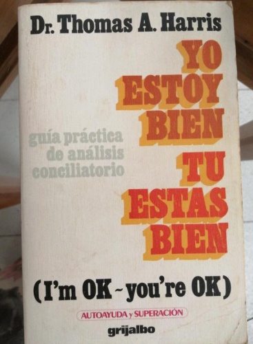Portada del libro de YO ESTOY BIEN TÚ ESTAS BIEN. DR THOMAS A