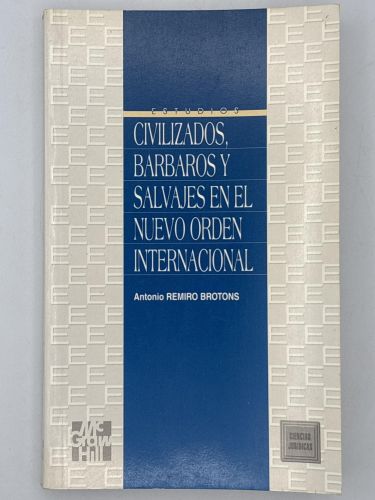 Civilizaciones, bárbaros y salvajes en el nuevo orden internacional