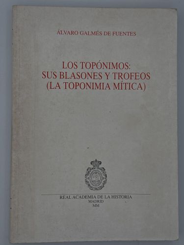 Book cover from Los topónimos: sus blasones y trofeos. (La toponimia mítica.)