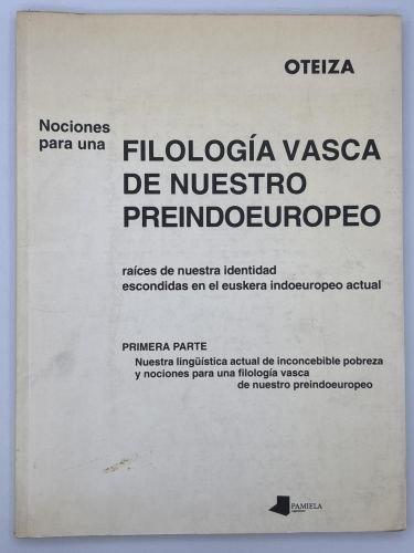 Nociones para una filología vasca de nuestro preindoeuropeo. Oteiza