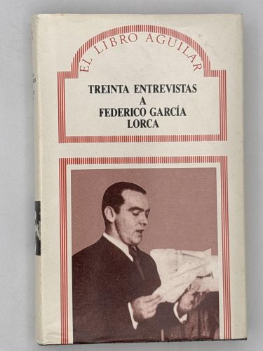 Treinta entrevistas a Federico García Lorca