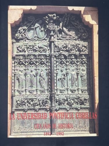 La Universidad Pontificia Comillas. Cien años de historia. 1892- 1992