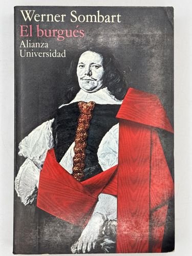 1.- El burgués ; contribución a la historia espiritual del hombre económico moderno ( Sombart, Werner ) 