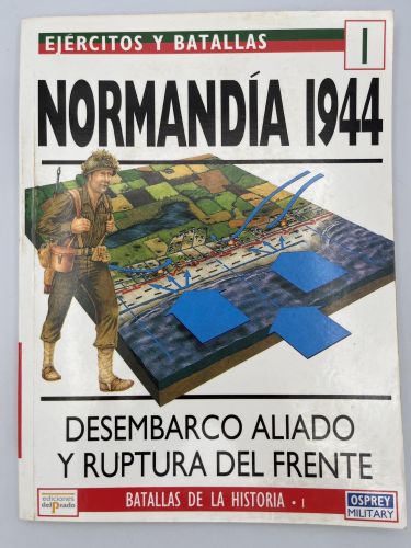 Ejércitos y batallas. Normandía 1944