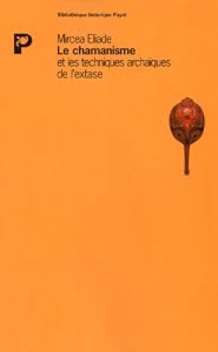 Portada del libro de Le chamanisme et les techniques archäiques de L´extase