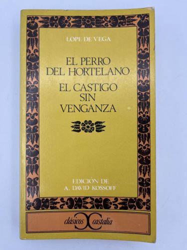 El perro del hortelano / El castigo sin venganza