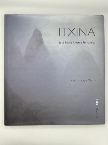 Itxina.  Paisajes de luz - Fotografía José Mª Álvarez - Poesía Kepa Murua
