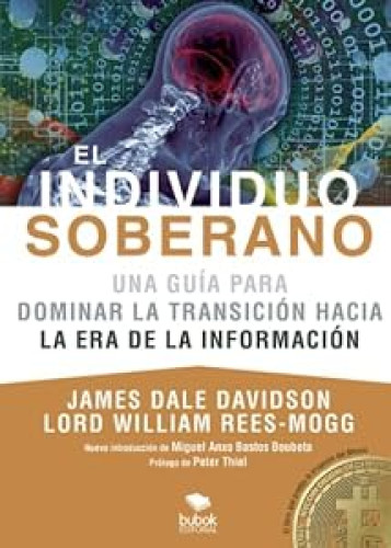 El individuo soberano: una guía para dominar la transición hacia la era de la información